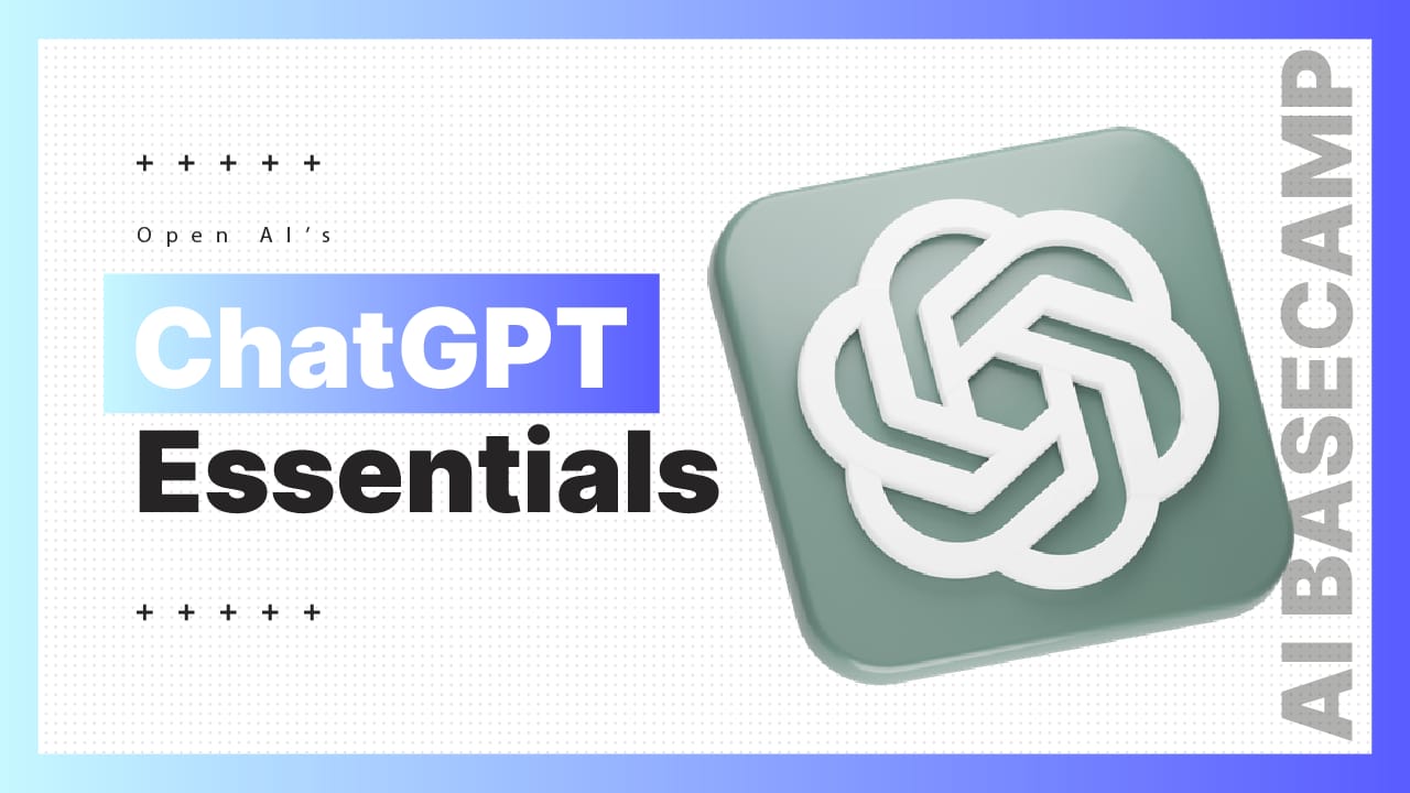 ChatGPT Essentials